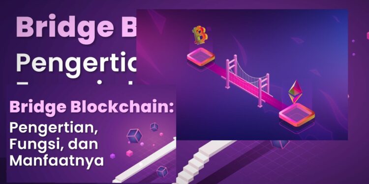 Cara Kerja Crypto Bridge dan Manfaatnya untuk Web3