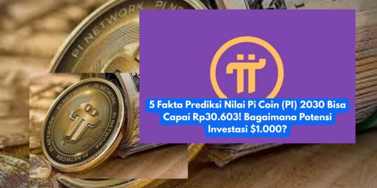 Potensi Pi Coin 2030 Bisa Tembus Rp30 Ribu per Koin