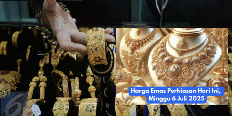 Update Harga Emas Perhiasan Hari Ini, 6 Juli 2025